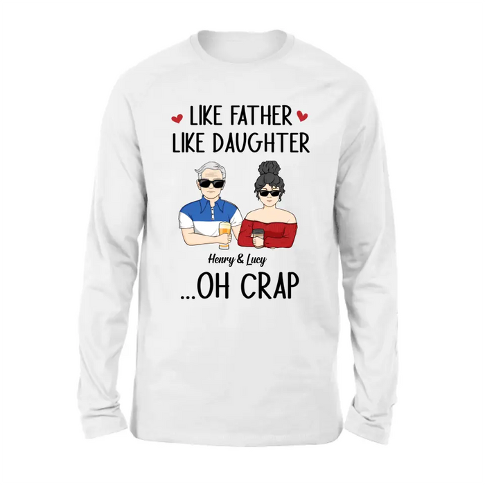 Personalized Dad And Daughter Shirt/Hoodie - Gift Idea For Dad/Father's Day/Birthday - Like Father Like Daughter