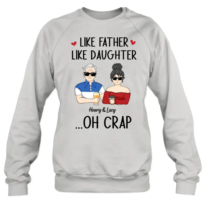 Personalized Dad And Daughter Shirt/Hoodie - Gift Idea For Dad/Father's Day/Birthday - Like Father Like Daughter