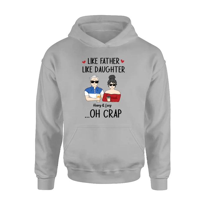 Personalized Dad And Daughter Shirt/Hoodie - Gift Idea For Dad/Father's Day/Birthday - Like Father Like Daughter