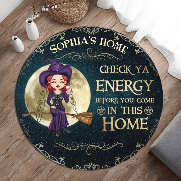 Personalized Witch Round Rug - Gift Idea For Halloween/Wicca Decor/Pagan Decor - Check Ya Energy Before You Come In This Home