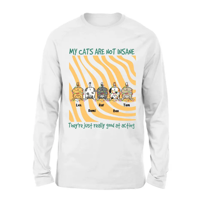 Personalized Cat Butt Shirt/Hoodie - Gift Idea For Cat Lovers - Up to 5 Cats - My Cats Are Not Insane They're Just Really Good At Acting