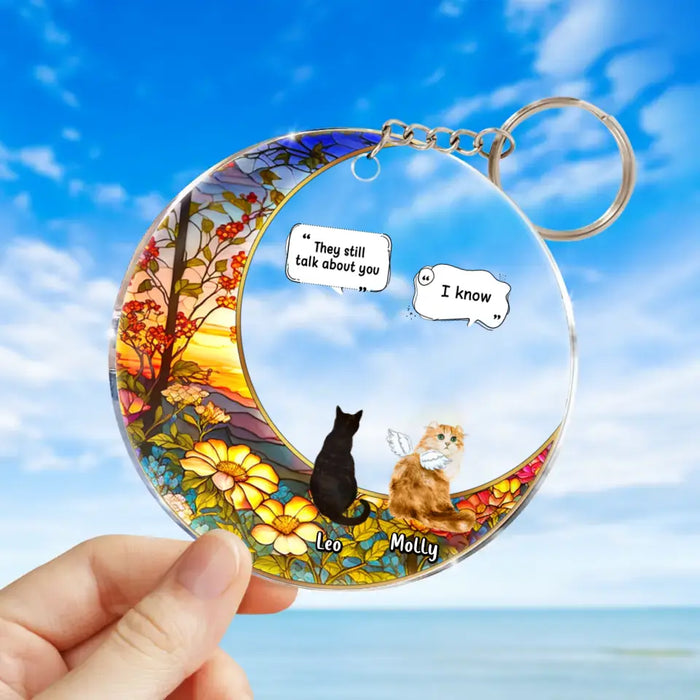 Personalized Memorial Cat Acrylic Keychain - Up to 4 Pets - Memorial Gift Idea For Dog/Cat/Rabbit Owners - They Still Talk About you