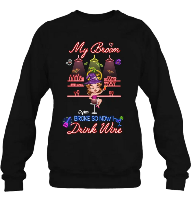 Personalized Witch Drink Shirt/Hoodie - Up to 4 Girls - Gift Idea For Halloween/Witch Lovers/Besties/BFF - My Broom Broke So Now I Drink Wine