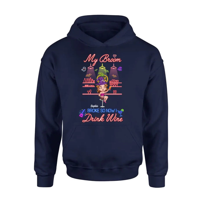 Personalized Witch Drink Shirt/Hoodie - Up to 4 Girls - Gift Idea For Halloween/Witch Lovers/Besties/BFF - My Broom Broke So Now I Drink Wine