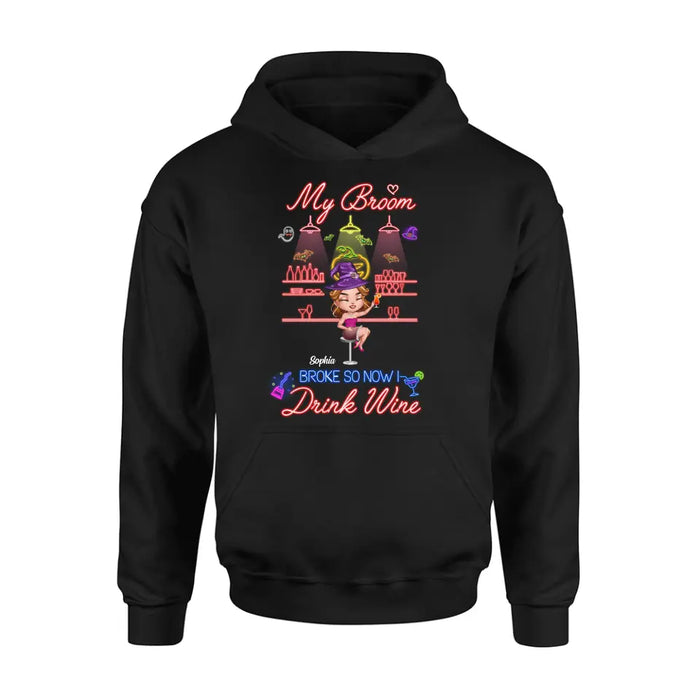 Personalized Witch Drink Shirt/Hoodie - Up to 4 Girls - Gift Idea For Halloween/Witch Lovers/Besties/BFF - My Broom Broke So Now I Drink Wine