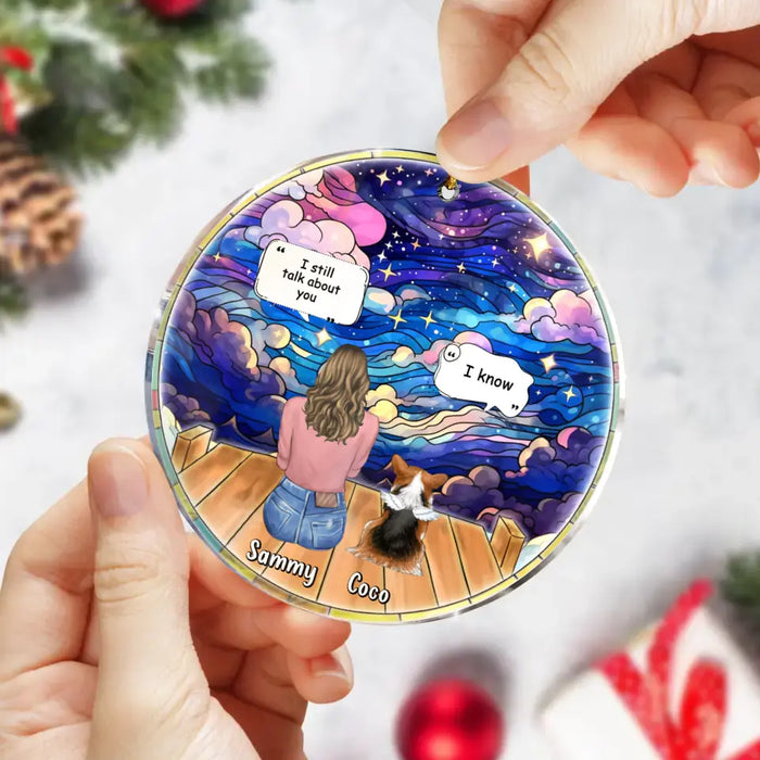 Personalized Memorial Pet Acrylic Ornament - Up to 4 Pets - Memorial Gift Idea For Dog/Cat/Rabbit Lovers - I Still Talk About You