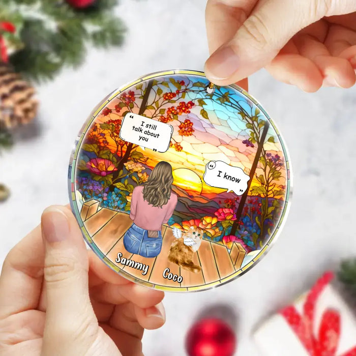 Personalized Memorial Cat Acrylic Ornament - Up to 4 Pets - Memorial Gift Idea For Dog/Cat/Rabbit Owners - I Still Talk About You