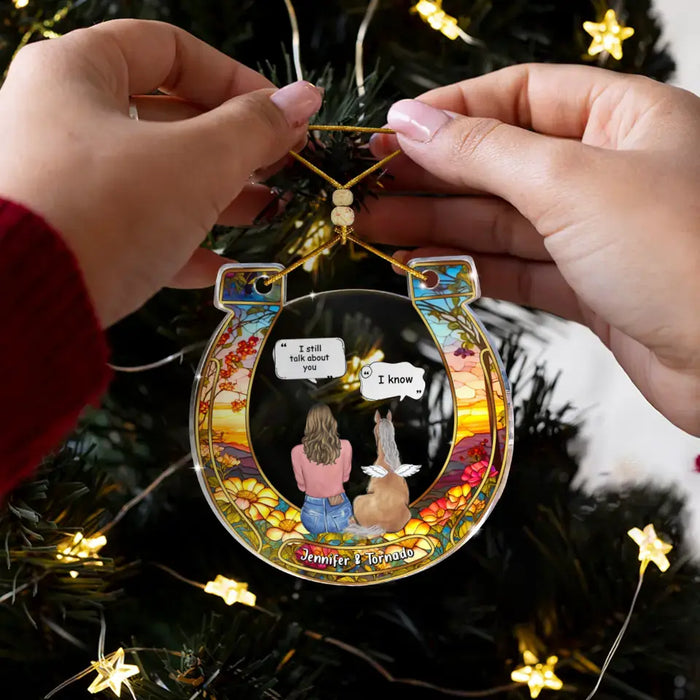 Personalized Memorial Horse Acrylic Ornament - Memorial Gift Idea For Horse Mom/Dad - I Still Talk About You
