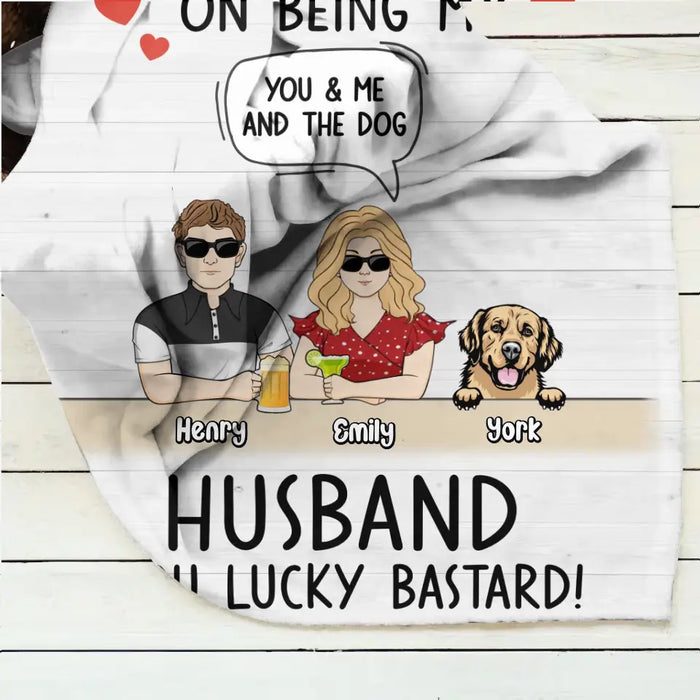 Personalized Couple Quilt/Fleece Throw Blanket -  Couple With Up to 4 Dogs - Gift Idea For Husband From Wife - Congrats On Being My Husband You Lucky Bastard