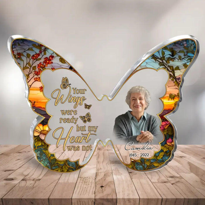 Personalized Memorial Photo Butterfly Acrylic Plaque - Memorial Gift Idea - Your Wings Were Ready But My Heart Was Not