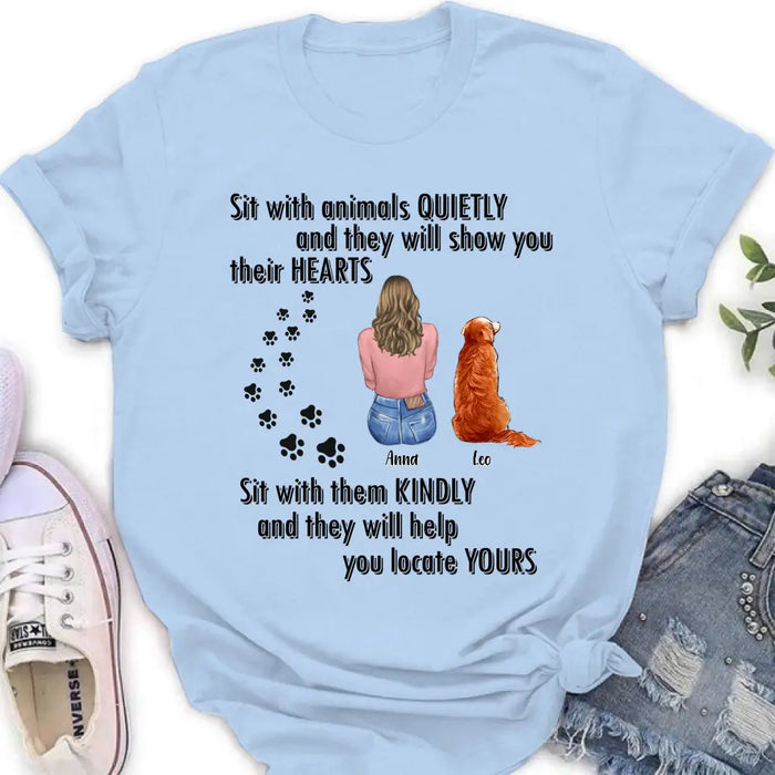 Personalized Pet Mom Dad Shirt/Hoodie - Gift Idea For Dog Cat Lovers - Up to 4 Pets - Sit With Animals Quietly And They Will Show You Their Hearts
