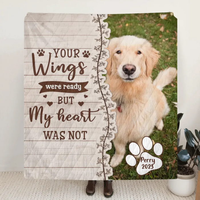 Custom Memorial Pet Fleece Throw Blanket/Quilt - Upload Photo- Memorial Gift Idea for Dog/Cat Owners - Your Wings Were Ready But My Heart Was Not