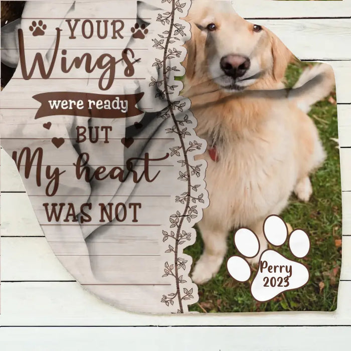 Custom Memorial Pet Fleece Throw Blanket/Quilt - Upload Photo- Memorial Gift Idea for Dog/Cat Owners - Your Wings Were Ready But My Heart Was Not