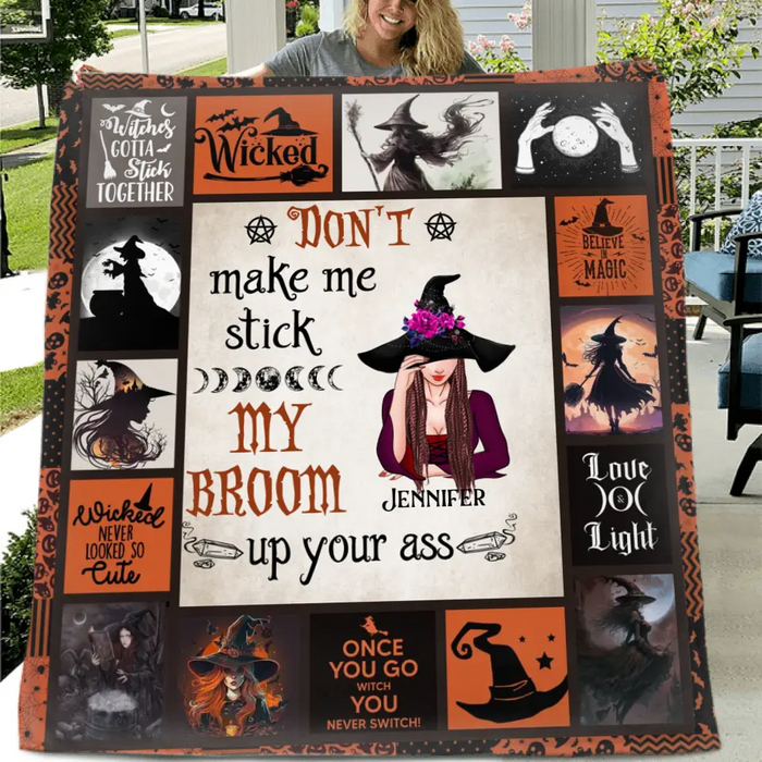 Personalized Witch Fleece Throw Blanket/Quilt - Halloween Gift Idea For Witch Lovers - Don't Make Me Stick My Broom Up Your Ass