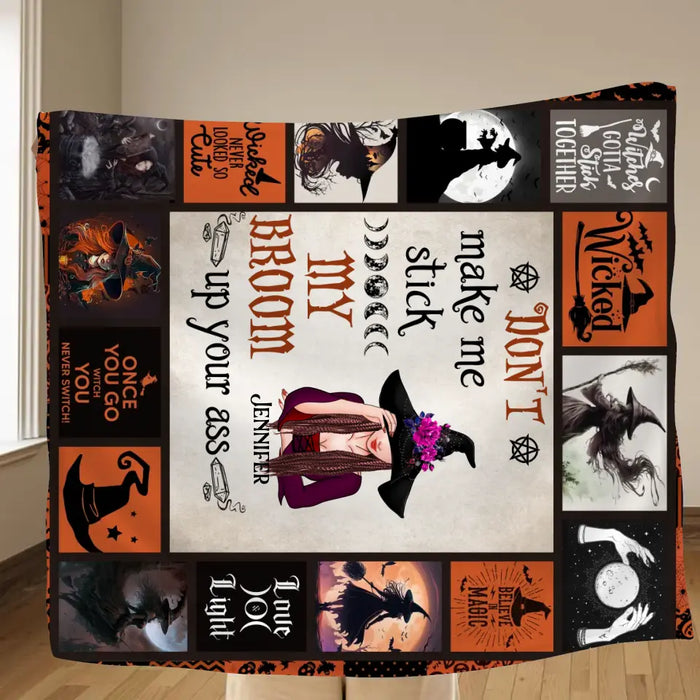Personalized Witch Fleece Throw Blanket/Quilt - Halloween Gift Idea For Witch Lovers - Don't Make Me Stick My Broom Up Your Ass