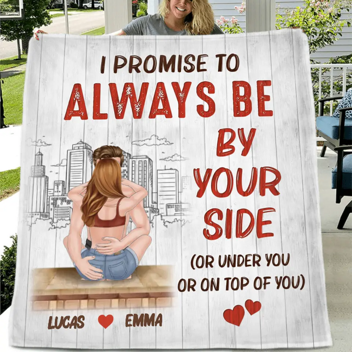 Personalized Funny Couple Fleece Throw Blanket/Quilt - Gift Idea For Couple/Anniversary - I Promise Always Be By Your Side