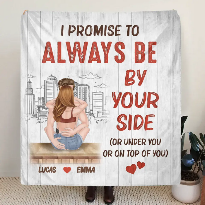 Personalized Funny Couple Fleece Throw Blanket/Quilt - Gift Idea For Couple/Anniversary - I Promise Always Be By Your Side