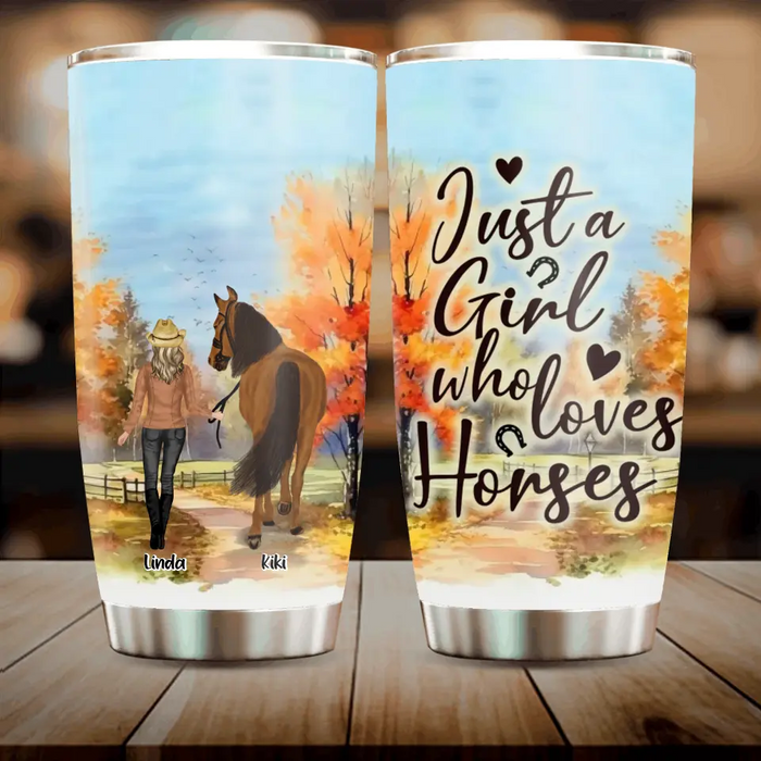 Personalized Horse Girl Fall Season Tumbler 20oz - Gift Idea For Horse Lovers - Up To 6 Horses - Just A Girl Who Loves Horses