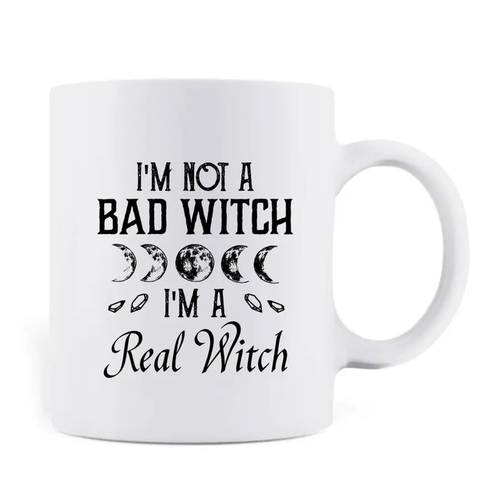 Personalized Witch Coffee Mug - Gift Idea For Halloween/Witch Lovers - I'm Not A Bad Witch I'm A Real Witch