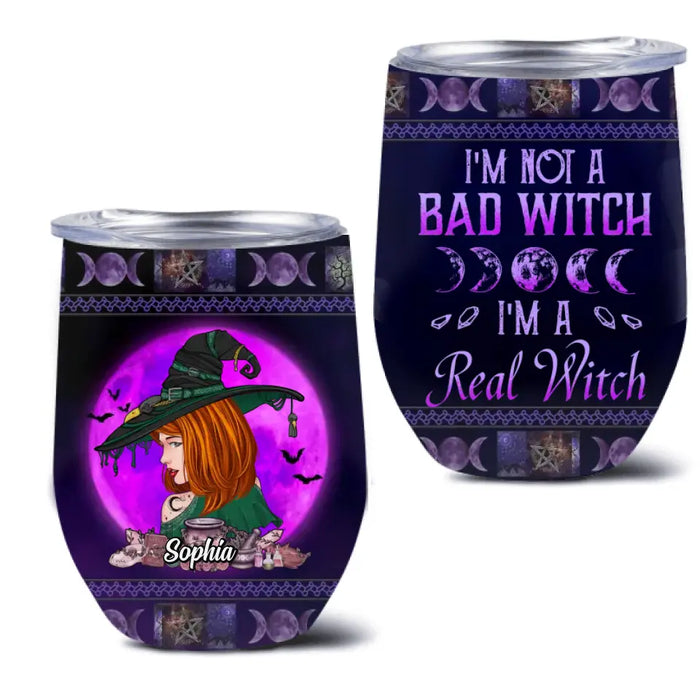 Personalized Witch Wine Tumbler - Gift Idea For Halloween/Witch Lover - I'm Not A Bad Witch I'm A Real Witch