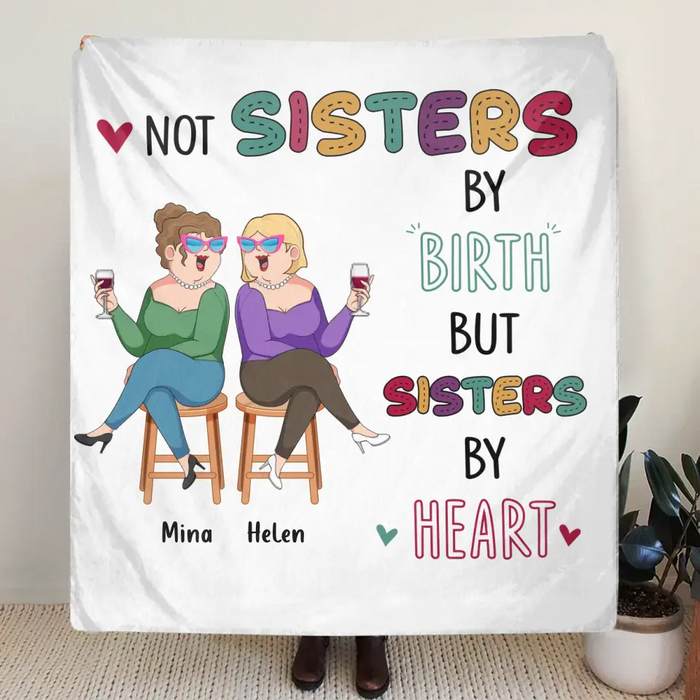 Personalized Old Friends Pillow Cover/Fleece Throw Blanket/Quilt - Gift Idea For Friends/Sisters - Not Sisters By Birth But Sisters By Heart
