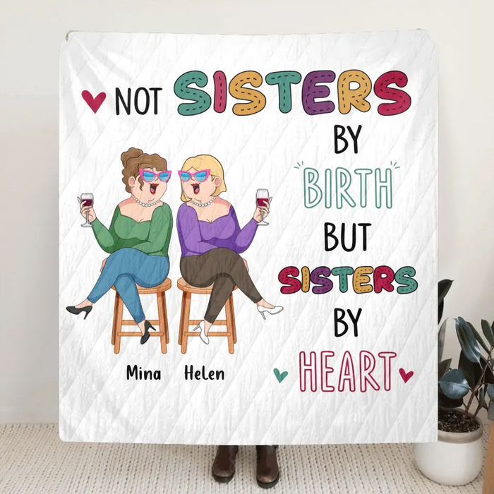 Personalized Old Friends Pillow Cover/Fleece Throw Blanket/Quilt - Gift Idea For Friends/Sisters - Not Sisters By Birth But Sisters By Heart