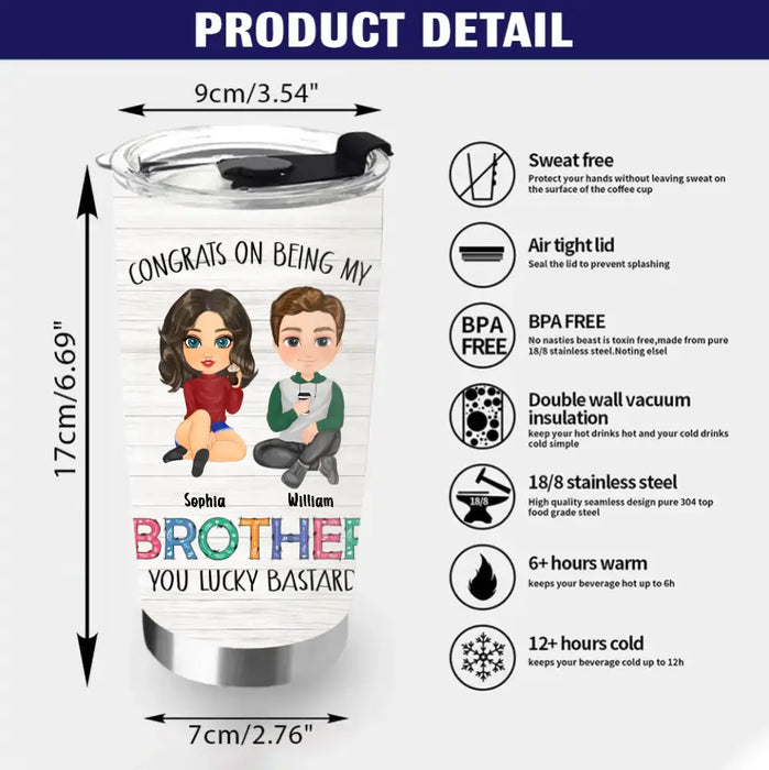 Personalized Tumbler 20oz - Gift Idea From Sister To Brother - Congrats On Being My Brother