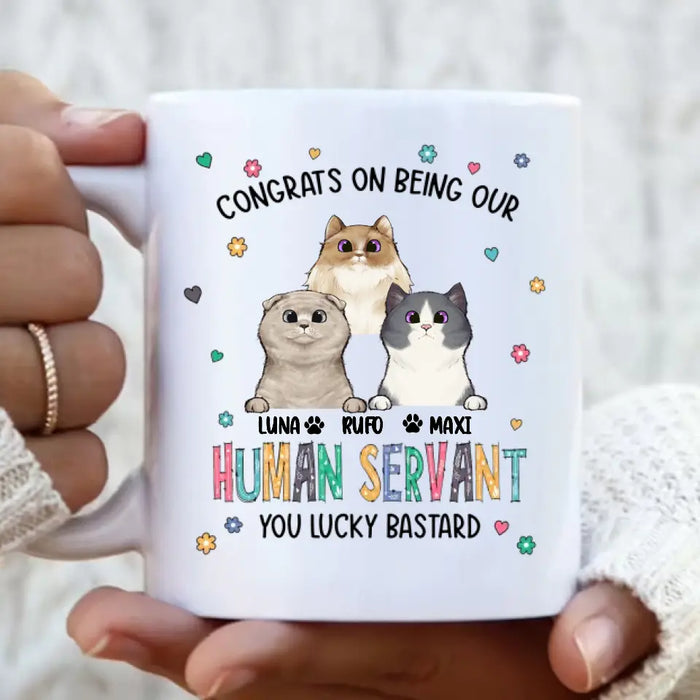 Personalized Pet Coffee Mug - Gift Idea For Dog/Cat Loves - Up to 3 Pets - Congrats On Being My Human Servant You Lucky Bastard