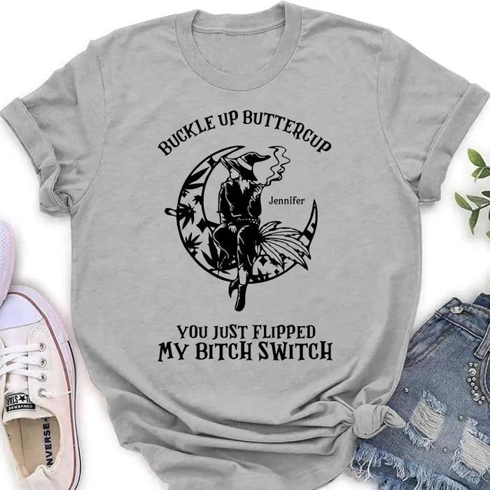 Personalized Witch Unisex T-shirt/Long Sleeve/Sweatshirt/Hoodie - Gift Idea For Halloween/Witch - Buckle Up Buttercup You Just Flipped My Bitch Switch