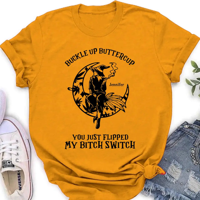 Personalized Witch Unisex T-shirt/Long Sleeve/Sweatshirt/Hoodie - Gift Idea For Halloween/Witch - Buckle Up Buttercup You Just Flipped My Bitch Switch