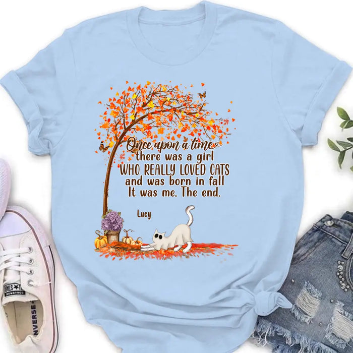 Personalized Cat & Fall  Shirt/Hoodie - Up to 6 Cats - Autumn Gift For Cat Lover - Once Upon A Time There Was A Girl Who Really Loved Cats And Was Born In Fall
