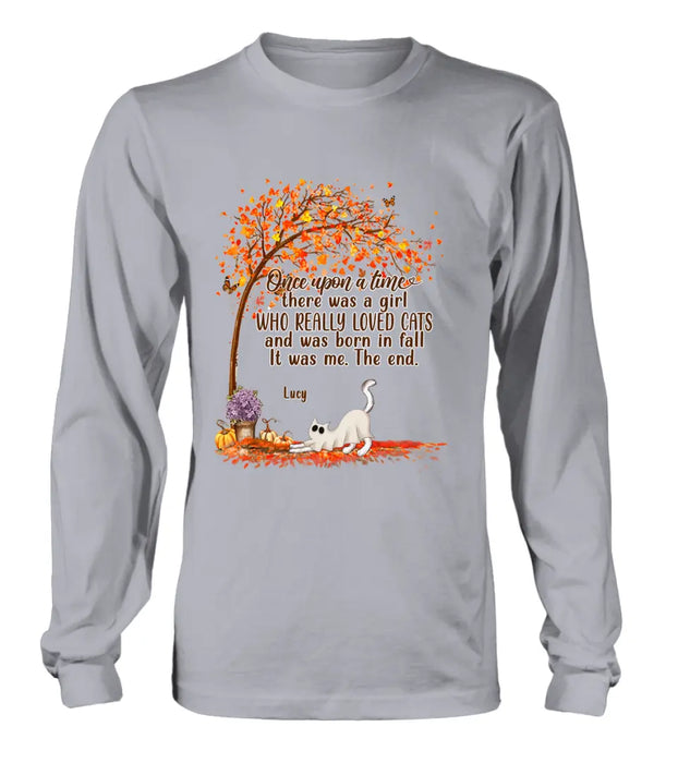 Personalized Cat & Fall  Shirt/Hoodie - Up to 6 Cats - Autumn Gift For Cat Lover - Once Upon A Time There Was A Girl Who Really Loved Cats And Was Born In Fall