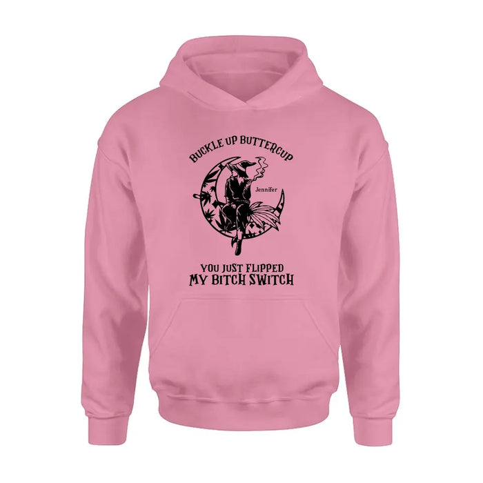 Personalized Witch Unisex T-shirt/Long Sleeve/Sweatshirt/Hoodie - Gift Idea For Halloween/Witch - Buckle Up Buttercup You Just Flipped My Bitch Switch