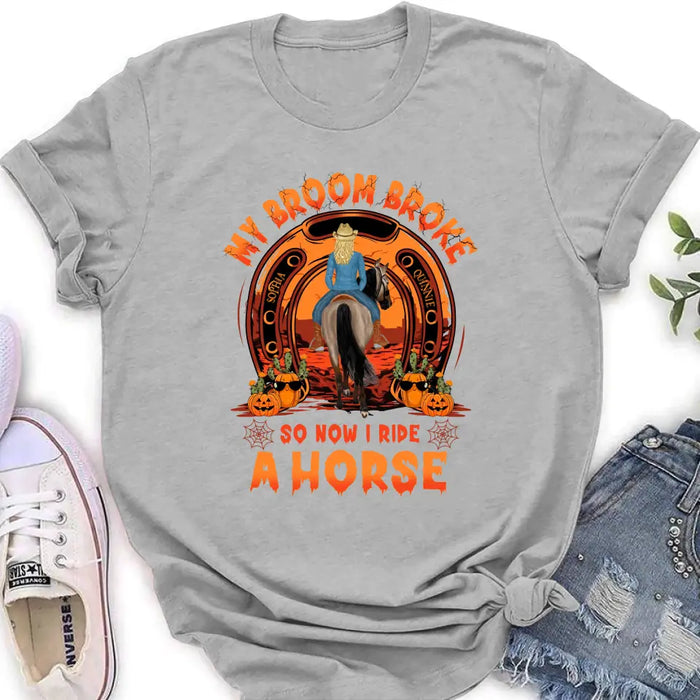 Personalized Horse Shirt/Hoodie - Halloween Gift Idea for Horse Lovers - My Broom Broke So Now I Ride A Horse