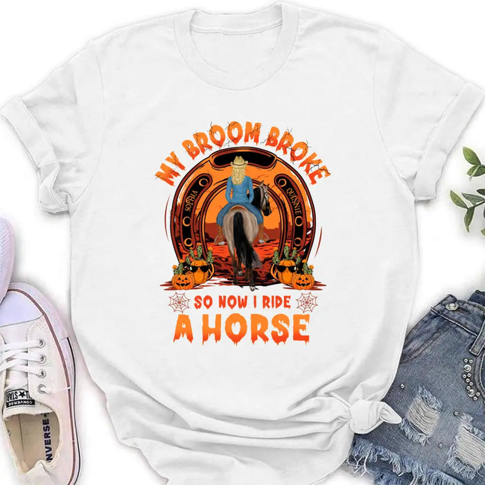 Personalized Horse Shirt/Hoodie - Halloween Gift Idea for Horse Lovers - My Broom Broke So Now I Ride A Horse