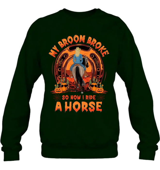 Personalized Horse Shirt/Hoodie - Halloween Gift Idea for Horse Lovers - My Broom Broke So Now I Ride A Horse