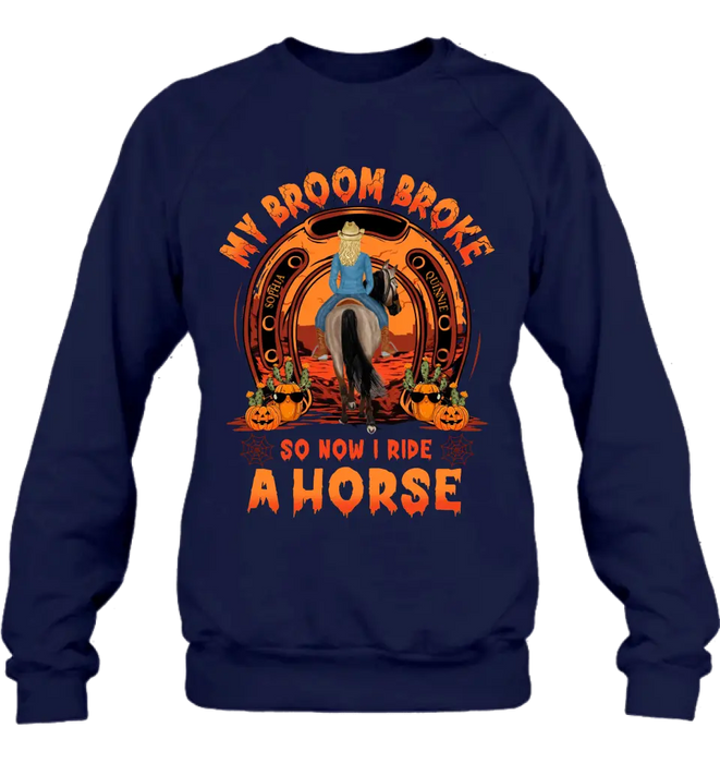 Personalized Horse Shirt/Hoodie - Halloween Gift Idea for Horse Lovers - My Broom Broke So Now I Ride A Horse