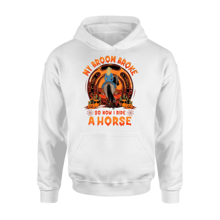 Personalized Horse Shirt/Hoodie - Halloween Gift Idea for Horse Lovers - My Broom Broke So Now I Ride A Horse