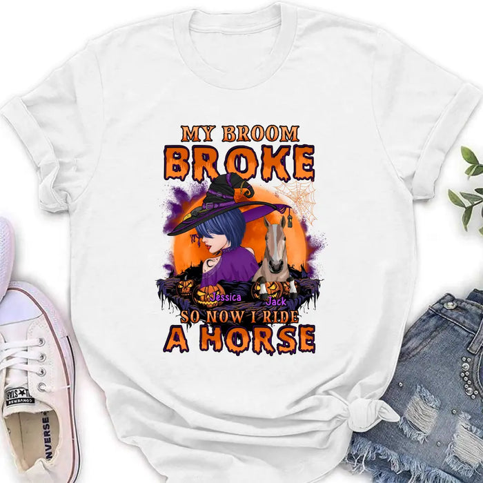 Personalized Witch Shirt/Hoodie - Up to 2 Horses/Dogs/Cats - Halloween Gift Idea for Horse Lovers - My Broom Broke So Now I Ride A Horse