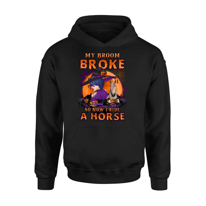 Personalized Witch Shirt/Hoodie - Up to 2 Horses/Dogs/Cats - Halloween Gift Idea for Horse Lovers - My Broom Broke So Now I Ride A Horse