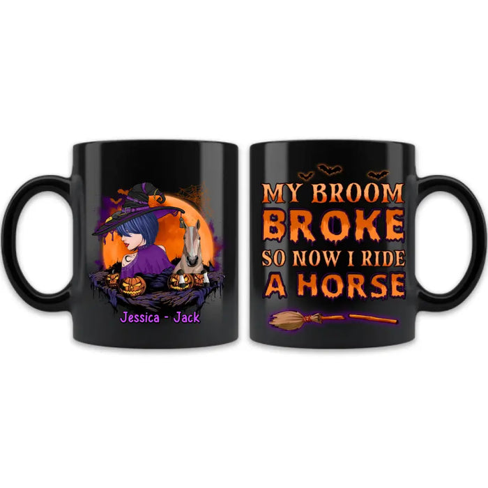 Personalized Witch Coffee Mug - Up to 2 Horses/Dogs/Cats - Halloween Gift Idea for Horse Lovers - My Broom Broke So Now I Ride A Horse