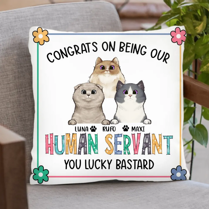 Personalized Pet Pillow Cover - Gift Idea For Dog/Cat Loves - Up to 3 Pets - Congrats On Being My Human Servant You Lucky Bastard