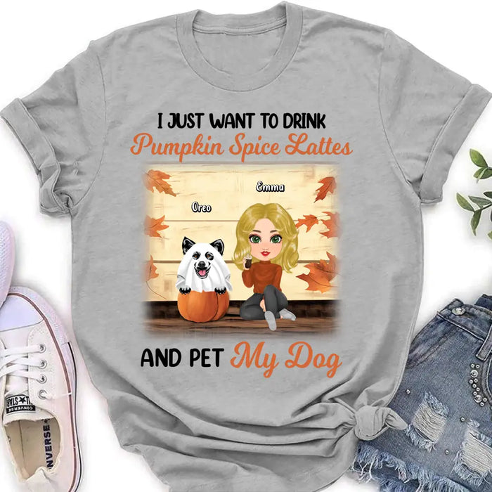 Personalized Girl Dog/Cat Shirt/ Hoodie - Up to 5 Pets - Autumn Gift For Dog/Cat Lover - I Just Want To Drink Pumpkin Spice Lattes And Pet My Dogs