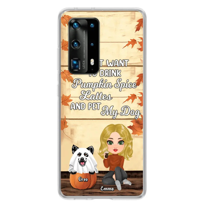 Personalized Girl Dog/Cat Phone Case - Up to 5 Pets - Autumn Gift For Dog/Cat Lover - I Just Want To Drink Pumpkin Spice Lattes And Pet My Dogs - Case For Xiaomi/Oppo/Huawei