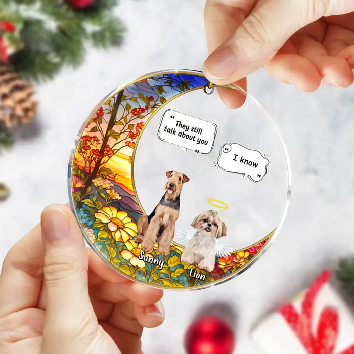 Personalized Memorial Dog Acrylic Ornament - Up to 4 Dogs - Memorial Gift Idea For Dog Owners - They Still Talk About You