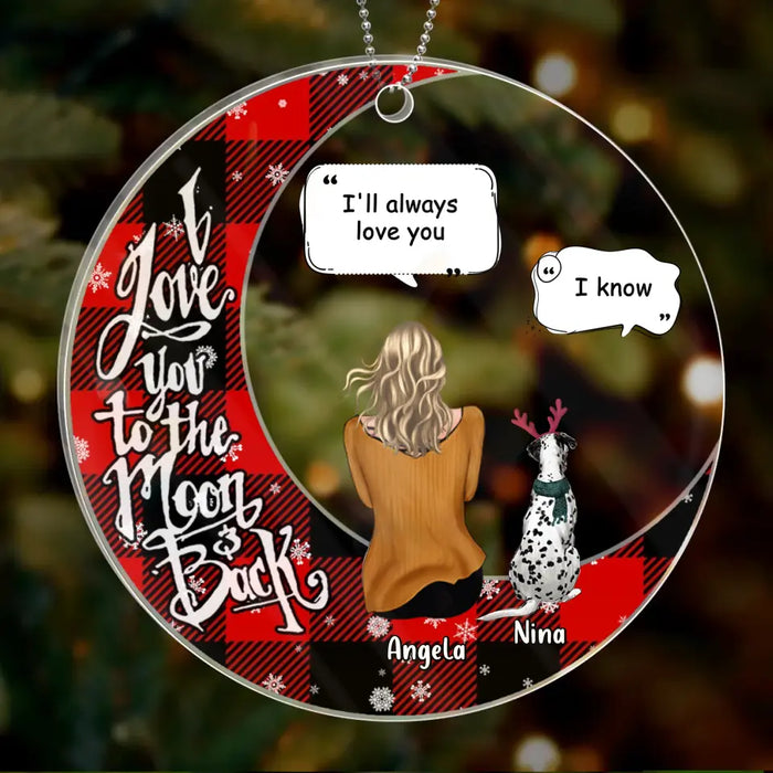 Personalized Memorial Pet Acrylic Ornament - Up To 3 Dogs/Cats - Memorial/Christmas Gift Idea for Dog/Cat Owners - I Love You To The Moon & Back