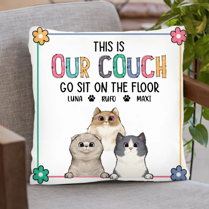 Personalized Pet Pillow Cover - Gift Idea For Dog/Cat Loves - Up to 3 Pets - This Is Our Couch Go Sit On The Floor