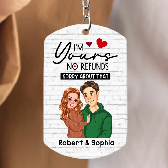 Personalized Couple Aluminum Keychain - Funny Gift Idea For Couple - I'm Yours No Refunds Sorry About That