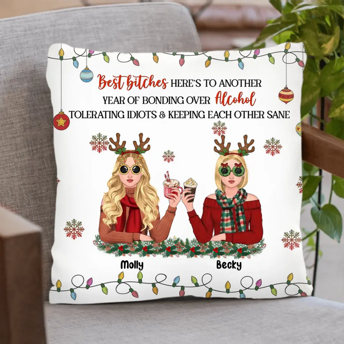 Personalized Christmas Friends Pillow Cover - Christmas Gift Idea For Friends/Sisters/Besties - Up to 5 Girls - Best Bitches Here's To Another Year Of Bonding Over Alcohol