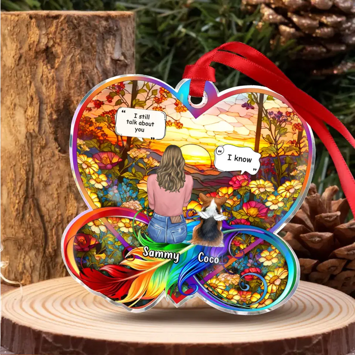 Personalized Memorial Pet Infinity Acrylic Ornament - Up to 3 Pets - Memorial Gift Idea For Dog/Cat/Rabbit Lovers - I Still Talk About You